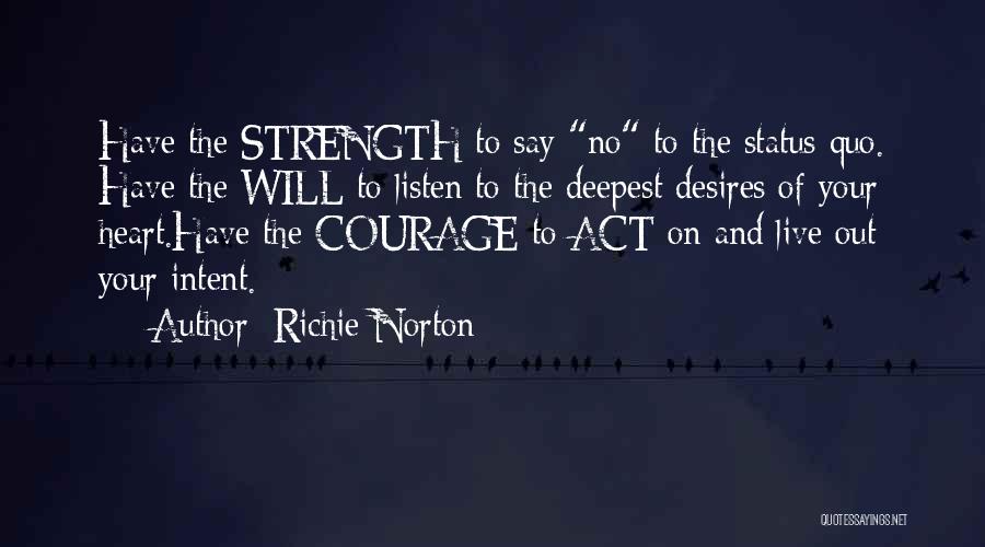 Courage And Confidence Quotes By Richie Norton