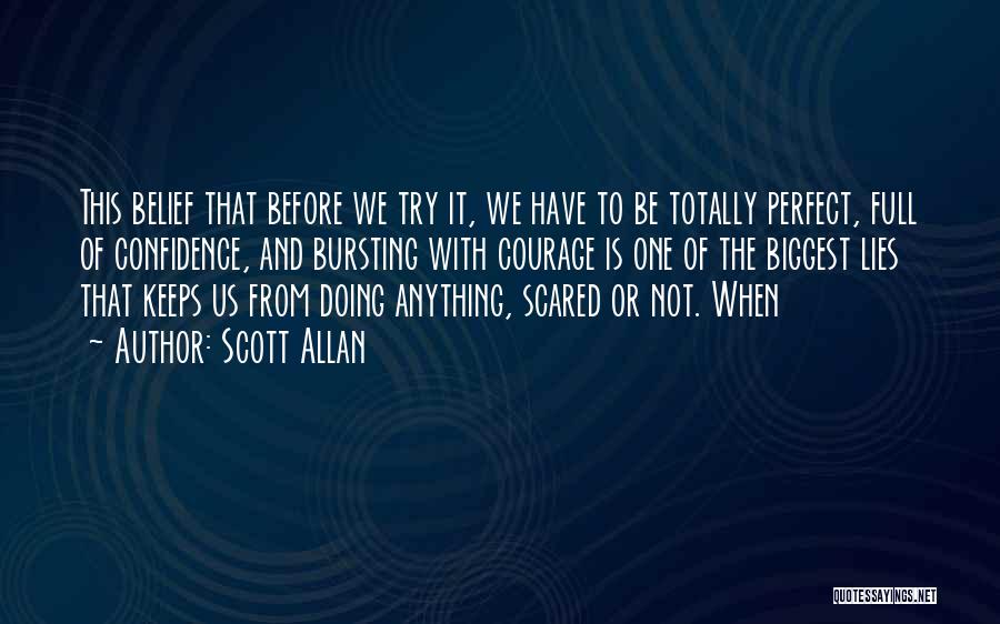 Courage And Confidence Quotes By Scott Allan