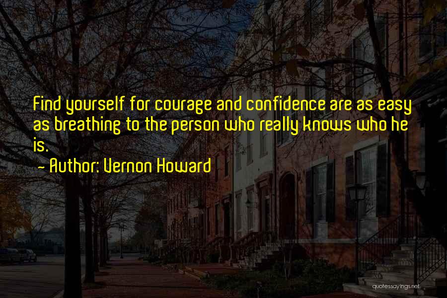 Courage And Confidence Quotes By Vernon Howard