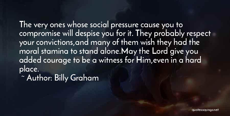 Courage And Conviction Quotes By Billy Graham