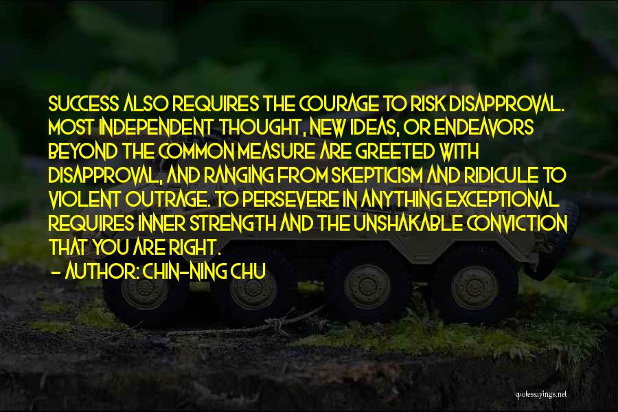 Courage And Conviction Quotes By Chin-Ning Chu