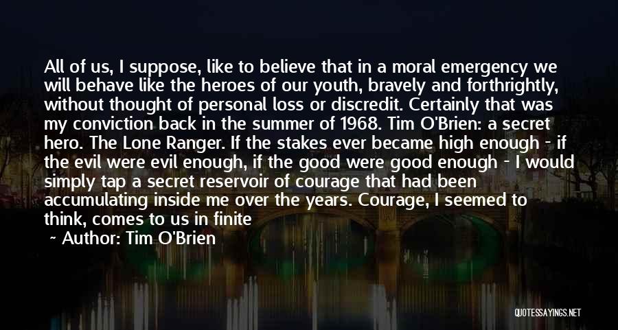 Courage And Conviction Quotes By Tim O'Brien