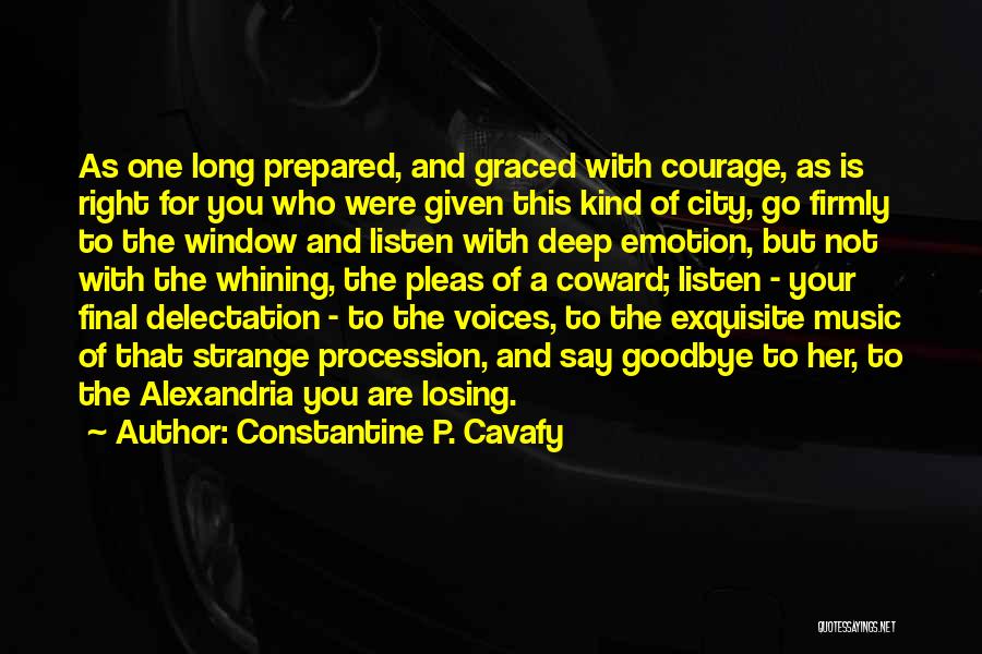 Courage And Coward Quotes By Constantine P. Cavafy