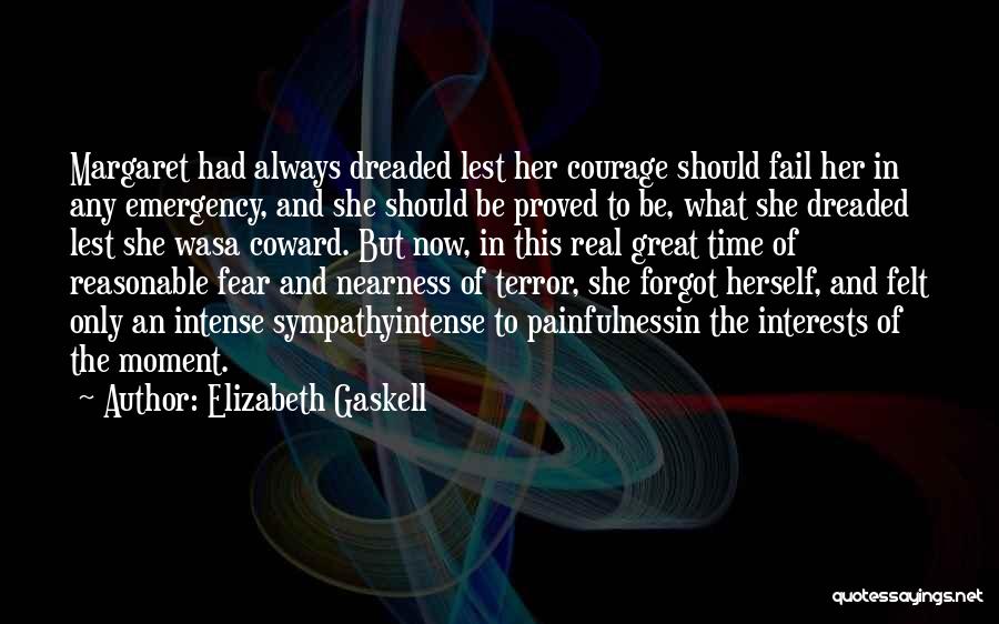 Courage And Coward Quotes By Elizabeth Gaskell