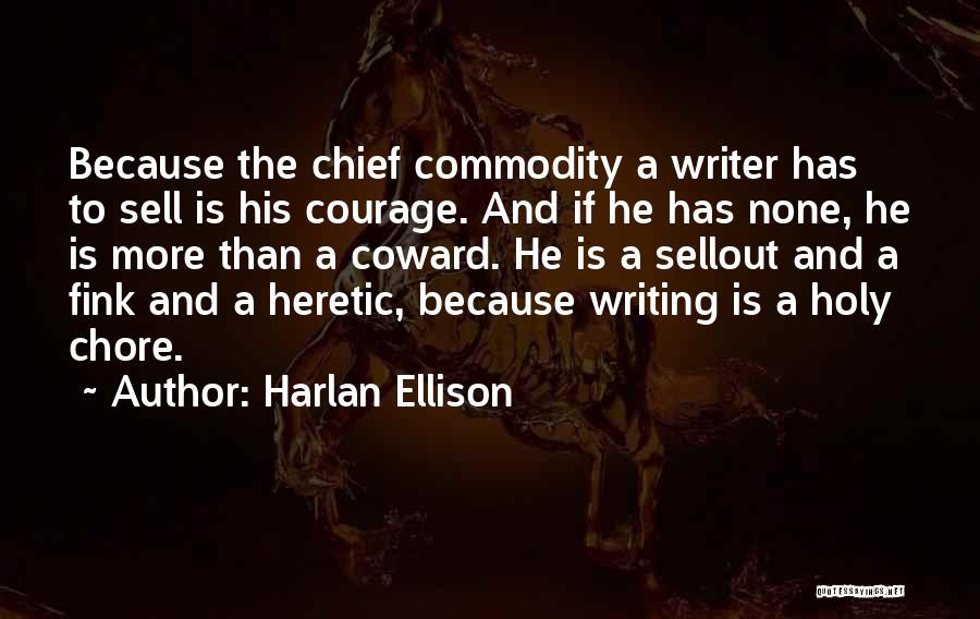 Courage And Coward Quotes By Harlan Ellison