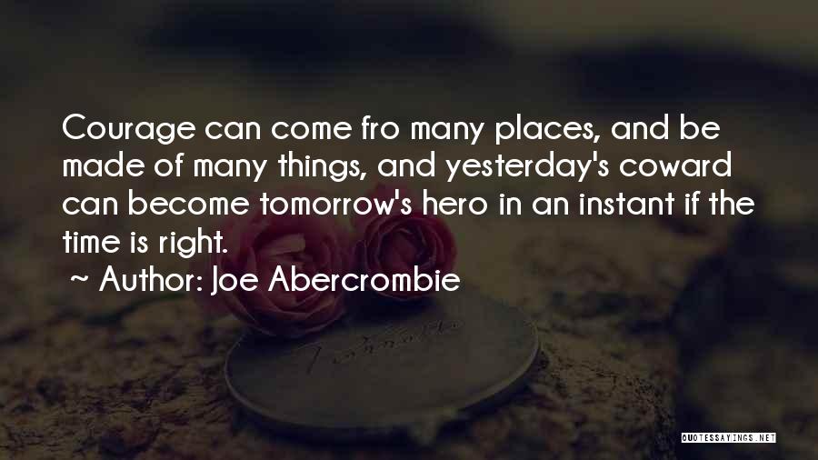 Courage And Coward Quotes By Joe Abercrombie