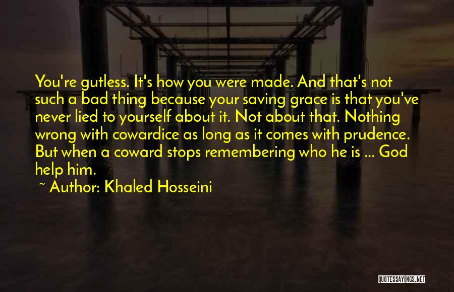 Courage And Coward Quotes By Khaled Hosseini