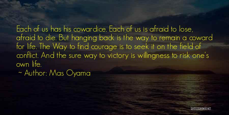 Courage And Coward Quotes By Mas Oyama