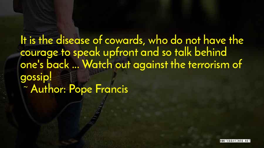 Courage And Coward Quotes By Pope Francis