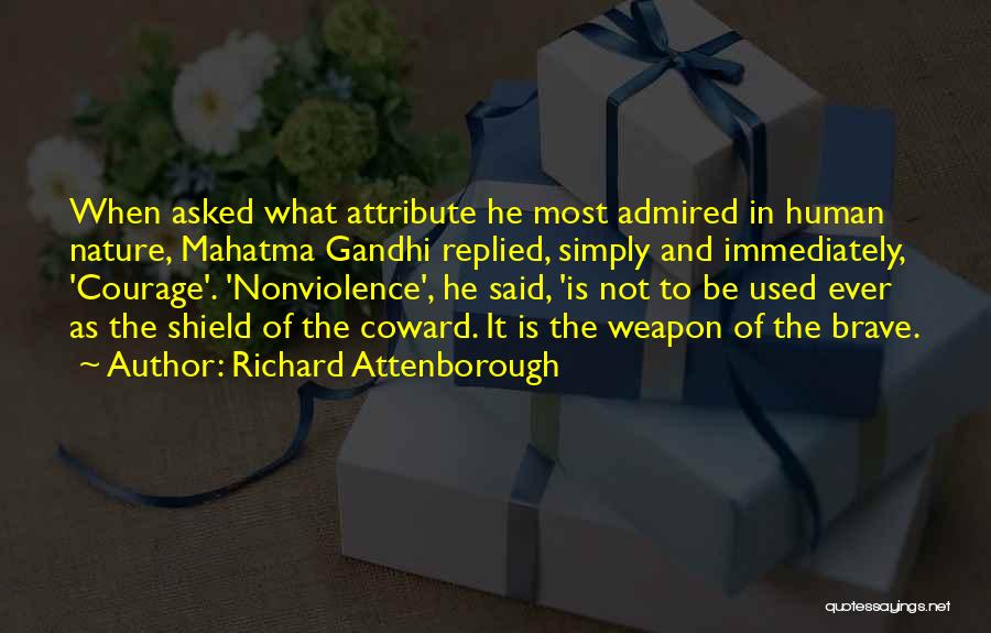 Courage And Coward Quotes By Richard Attenborough