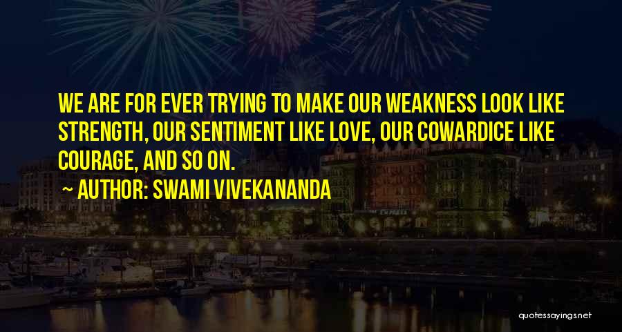 Courage And Coward Quotes By Swami Vivekananda