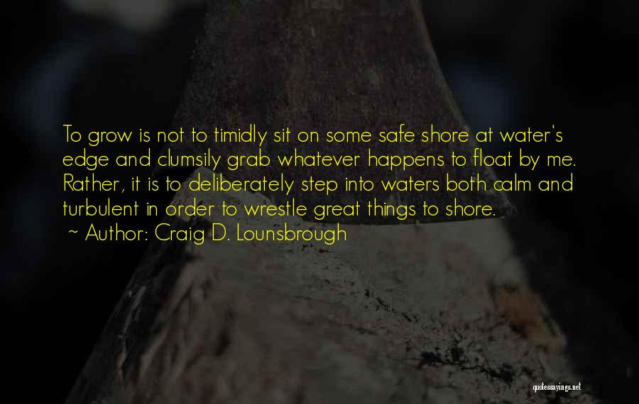 Courage And Determination Quotes By Craig D. Lounsbrough