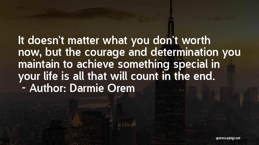 Courage And Determination Quotes By Darmie Orem