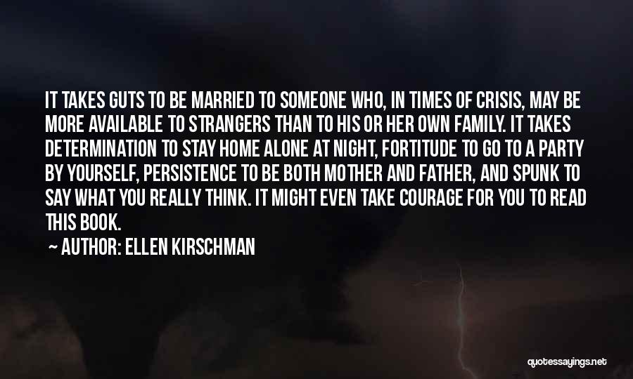Courage And Determination Quotes By Ellen Kirschman
