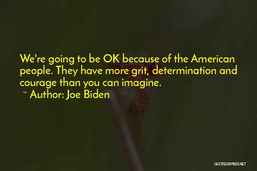 Courage And Determination Quotes By Joe Biden