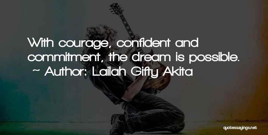 Courage And Determination Quotes By Lailah Gifty Akita