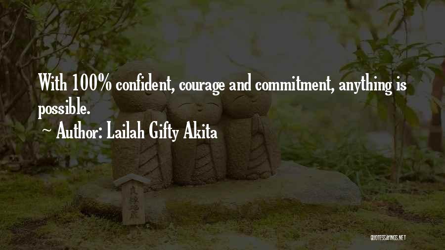 Courage And Determination Quotes By Lailah Gifty Akita