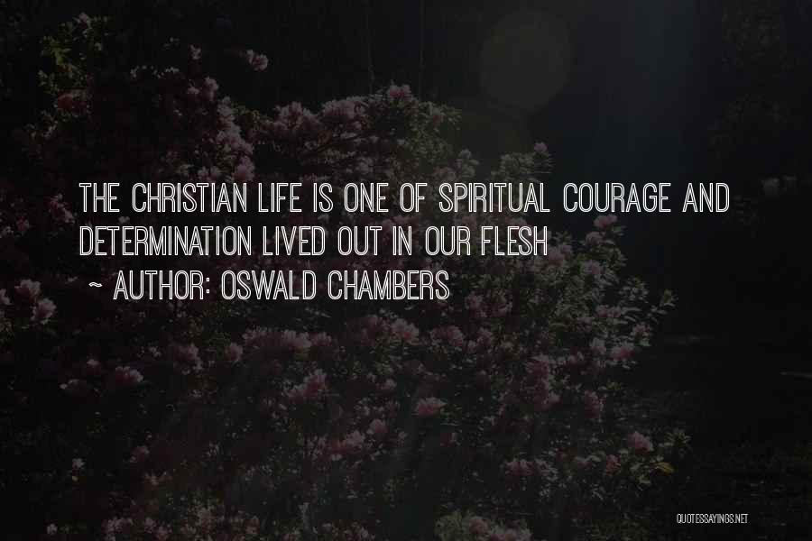 Courage And Determination Quotes By Oswald Chambers