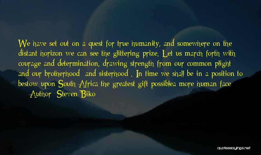 Courage And Determination Quotes By Steven Biko