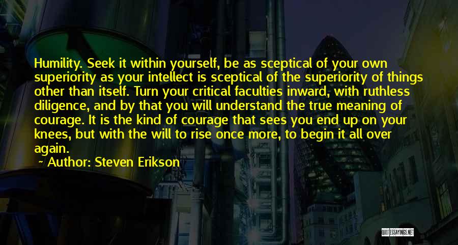 Courage And Diligence Quotes By Steven Erikson