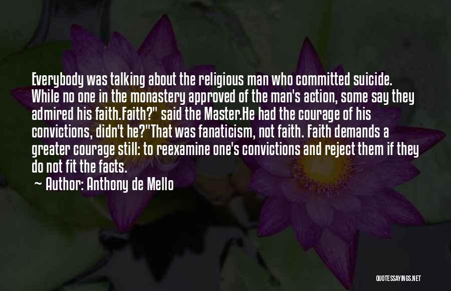 Courage And Faith Quotes By Anthony De Mello