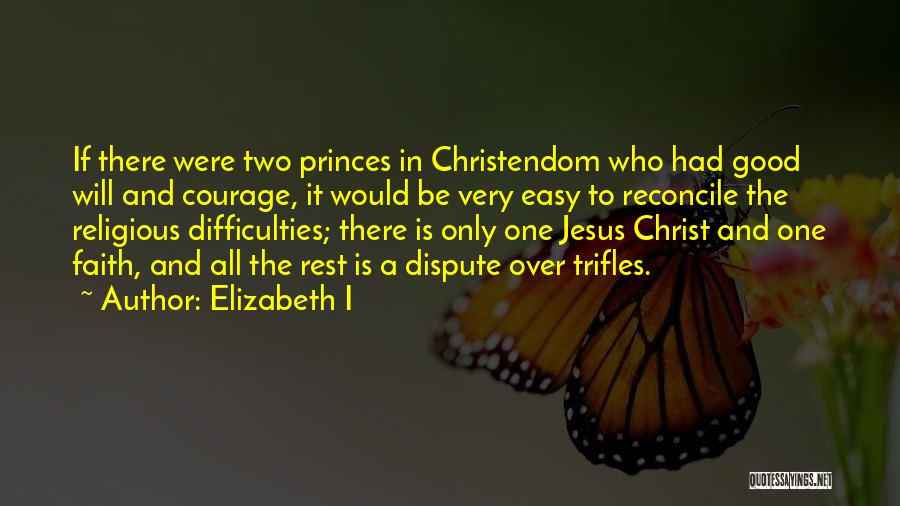 Courage And Faith Quotes By Elizabeth I