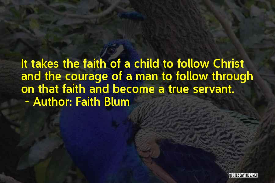 Courage And Faith Quotes By Faith Blum