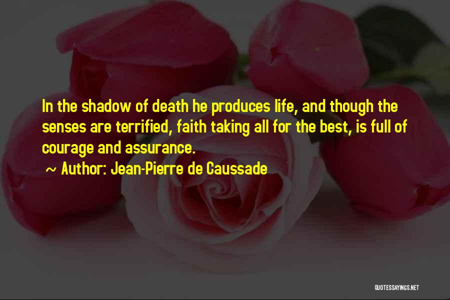 Courage And Faith Quotes By Jean-Pierre De Caussade