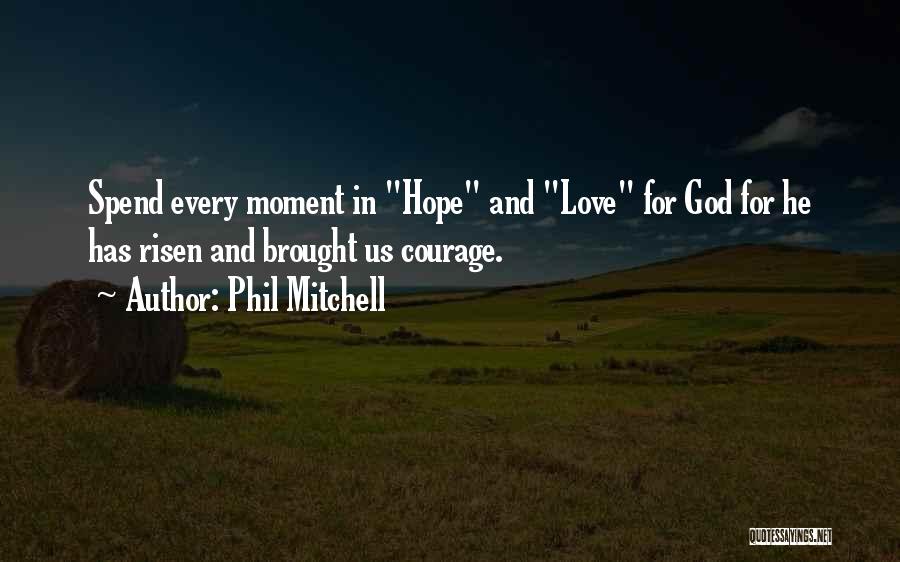 Courage And Faith Quotes By Phil Mitchell