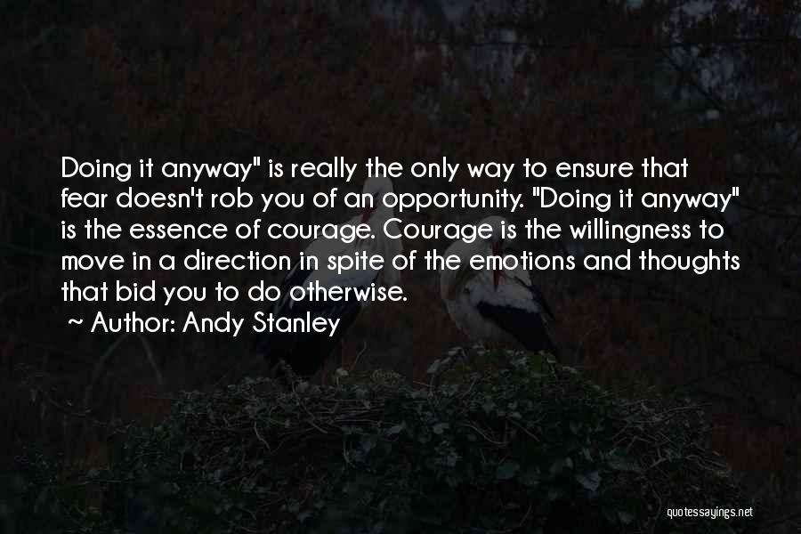 Courage And Fear Quotes By Andy Stanley
