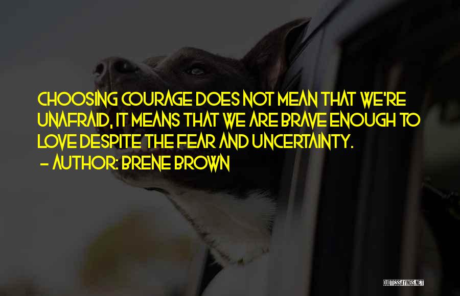 Courage And Fear Quotes By Brene Brown
