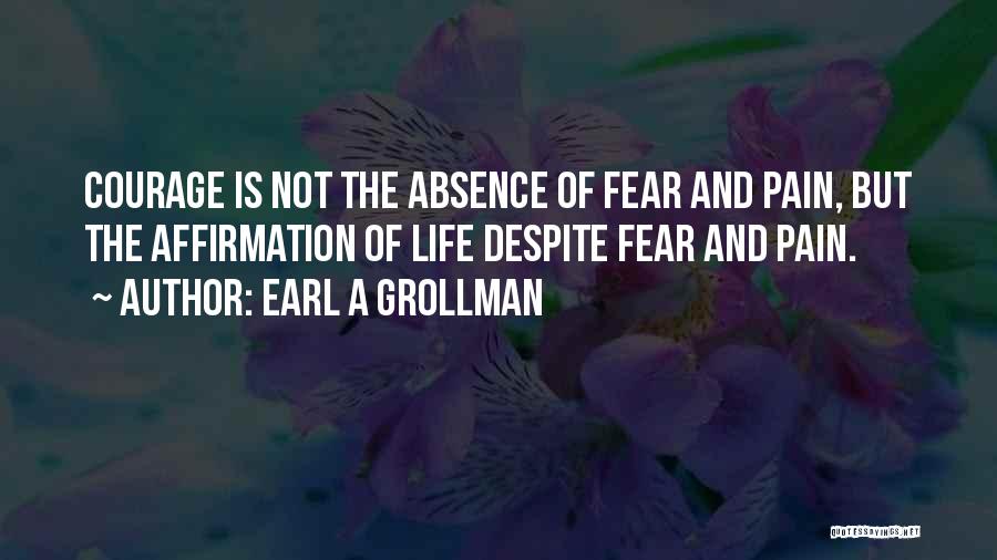 Courage And Fear Quotes By Earl A Grollman