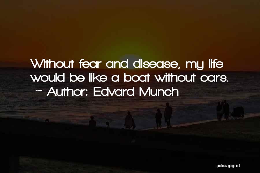 Courage And Fear Quotes By Edvard Munch