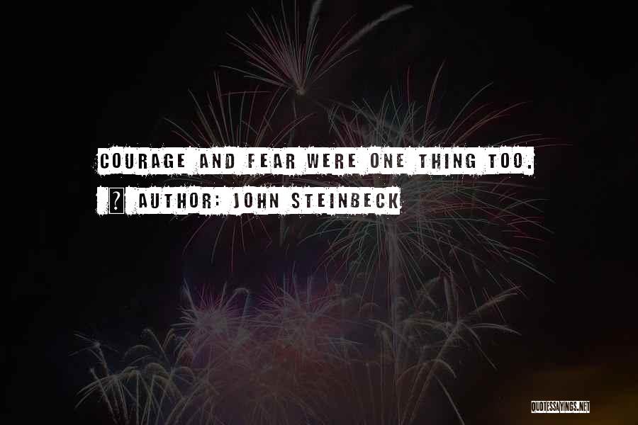 Courage And Fear Quotes By John Steinbeck