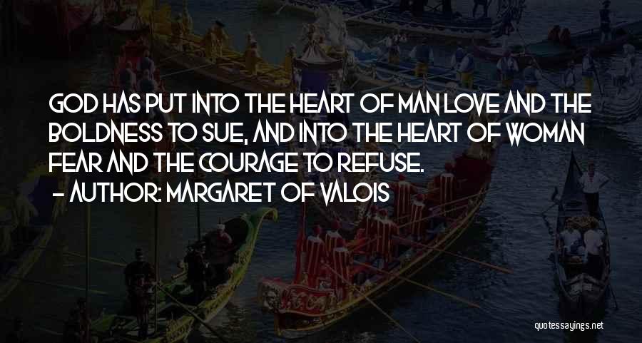 Courage And Fear Quotes By Margaret Of Valois