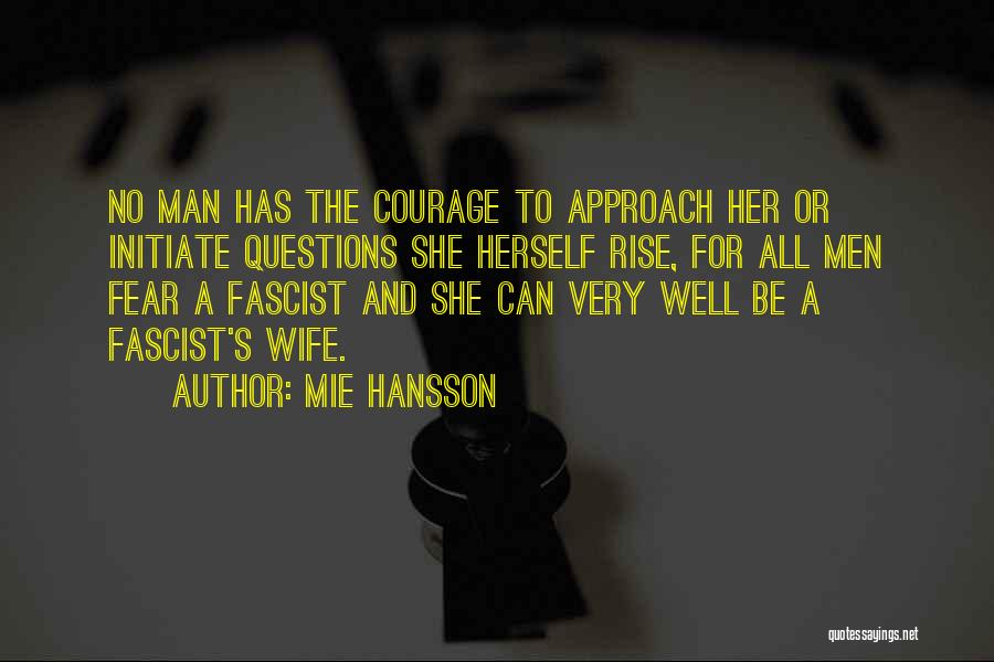 Courage And Fear Quotes By Mie Hansson