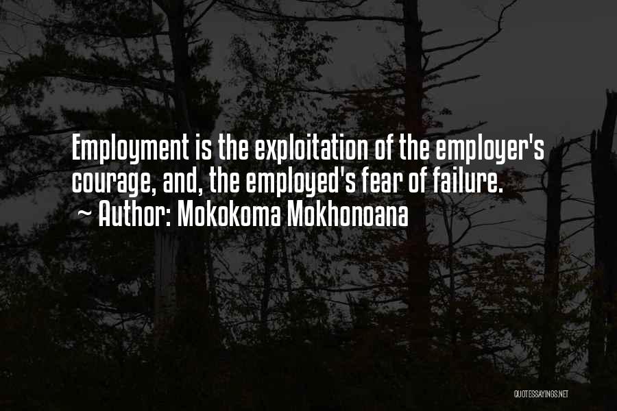Courage And Fear Quotes By Mokokoma Mokhonoana