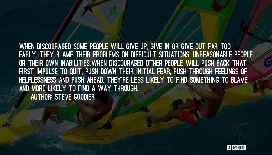 Courage And Fear Quotes By Steve Goodier