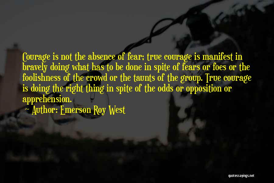 Courage And Foolishness Quotes By Emerson Roy West