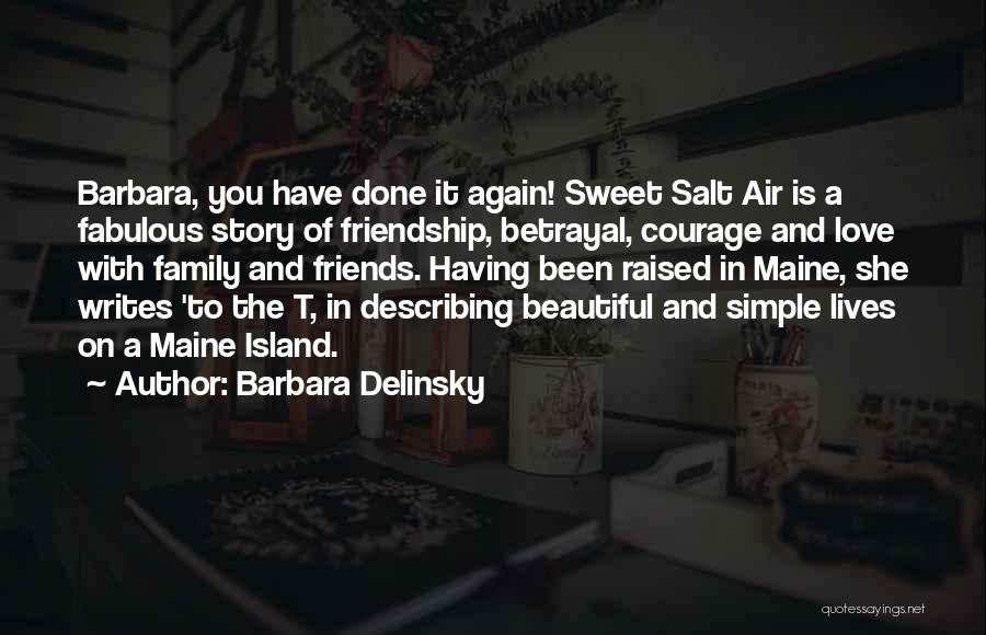 Courage And Friendship Quotes By Barbara Delinsky