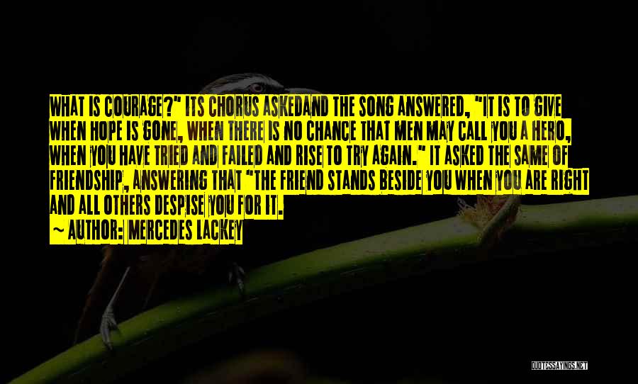 Courage And Friendship Quotes By Mercedes Lackey