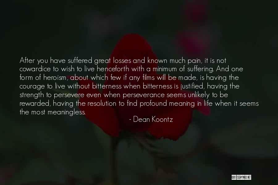 Courage And Heroism Quotes By Dean Koontz Courage And Heroism Quotes By Dean Koontz