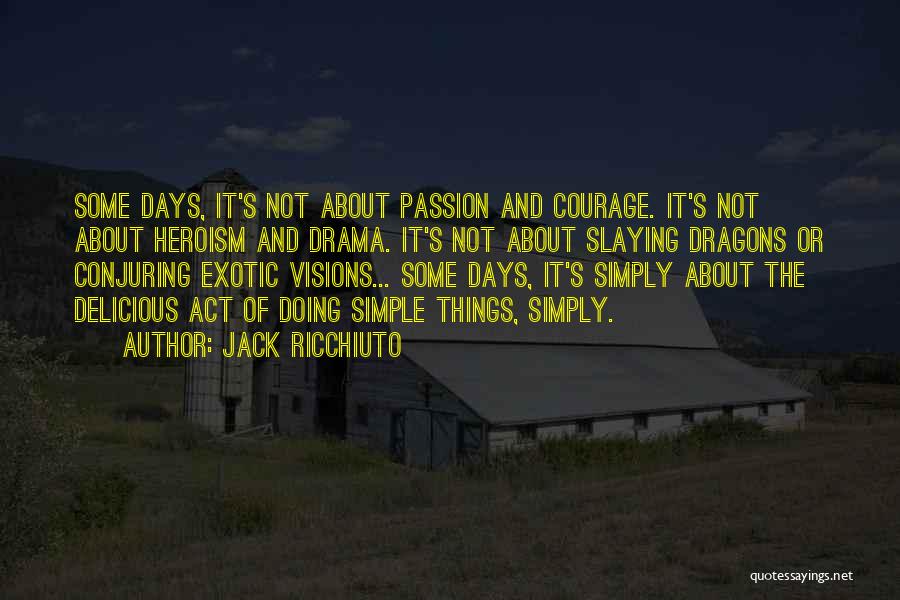 Courage And Heroism Quotes By Jack Ricchiuto