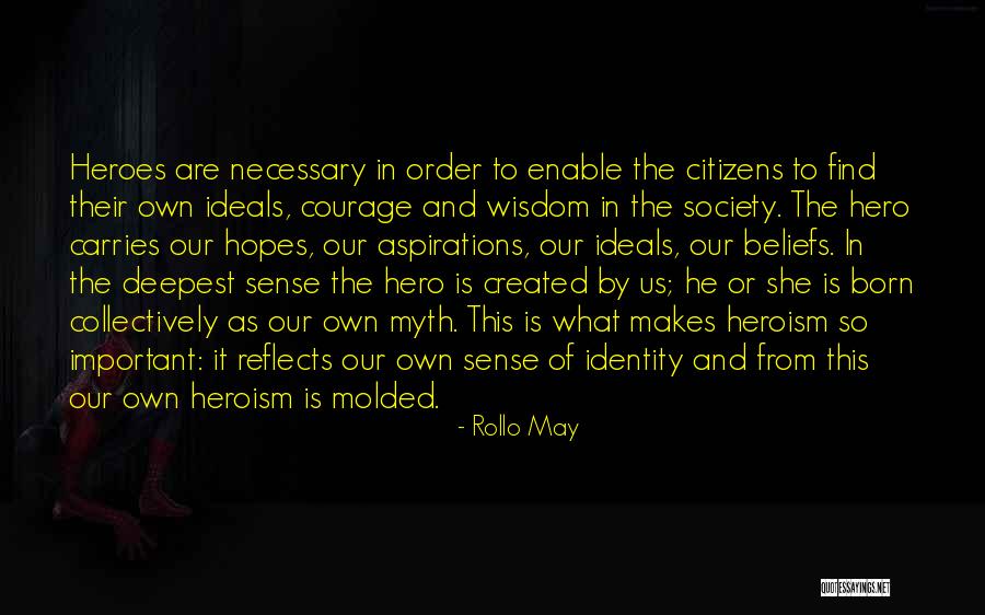 Courage And Heroism Quotes By Rollo May