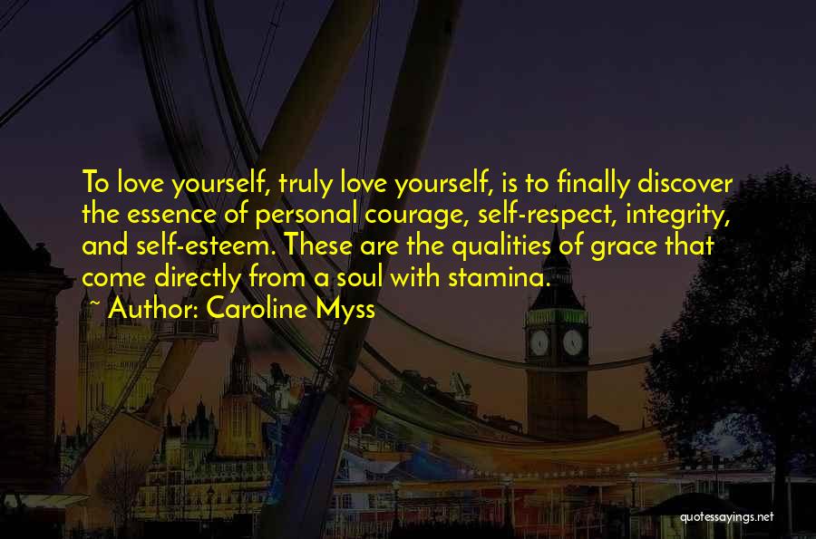 Courage And Integrity Quotes By Caroline Myss