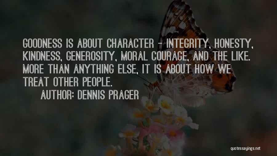 Courage And Integrity Quotes By Dennis Prager