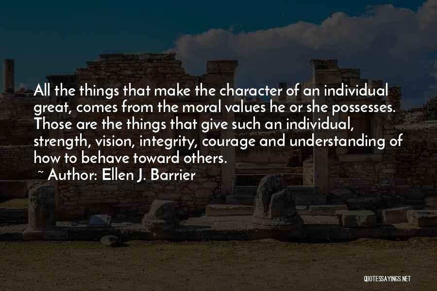 Courage And Integrity Quotes By Ellen J. Barrier