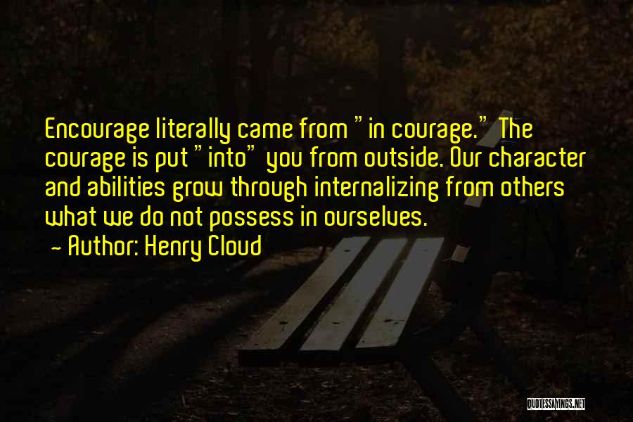 Courage And Integrity Quotes By Henry Cloud
