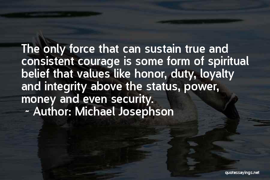 Courage And Integrity Quotes By Michael Josephson