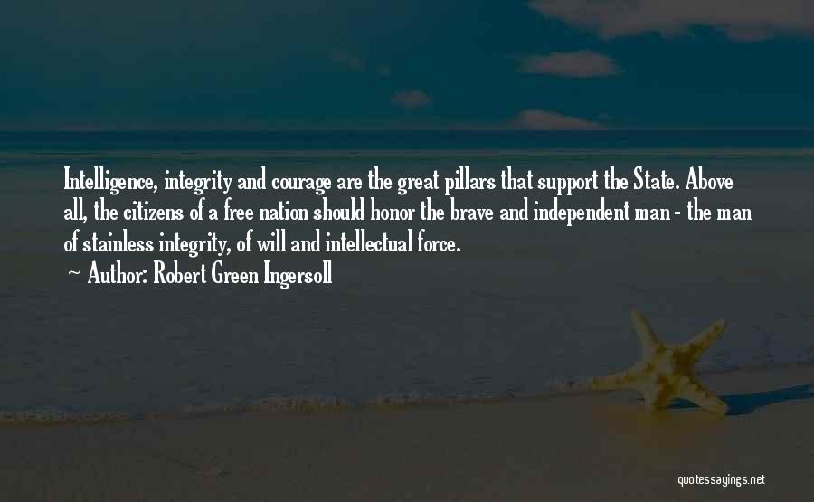 Courage And Integrity Quotes By Robert Green Ingersoll